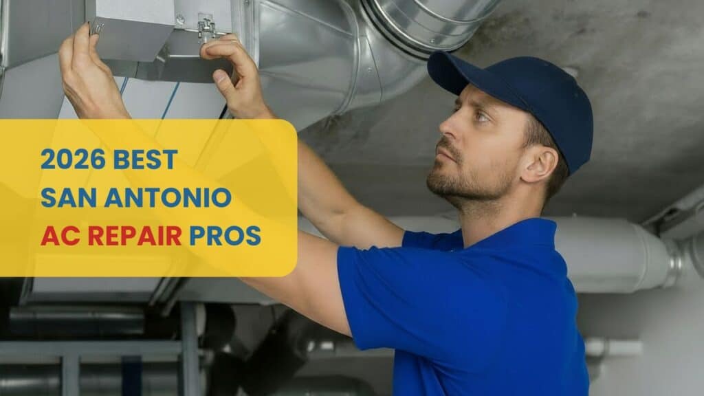The 2026 Power List: Ranking the 10 Best AC Repair Companies in San Antonio