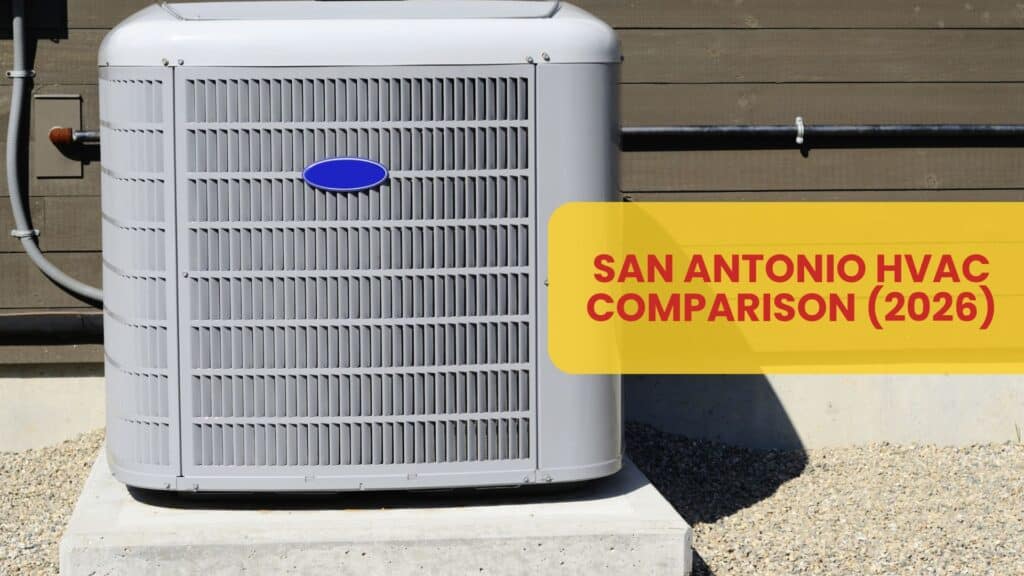 The Best San Antonio HVAC Companies: Comparison & Price Guide (2026)