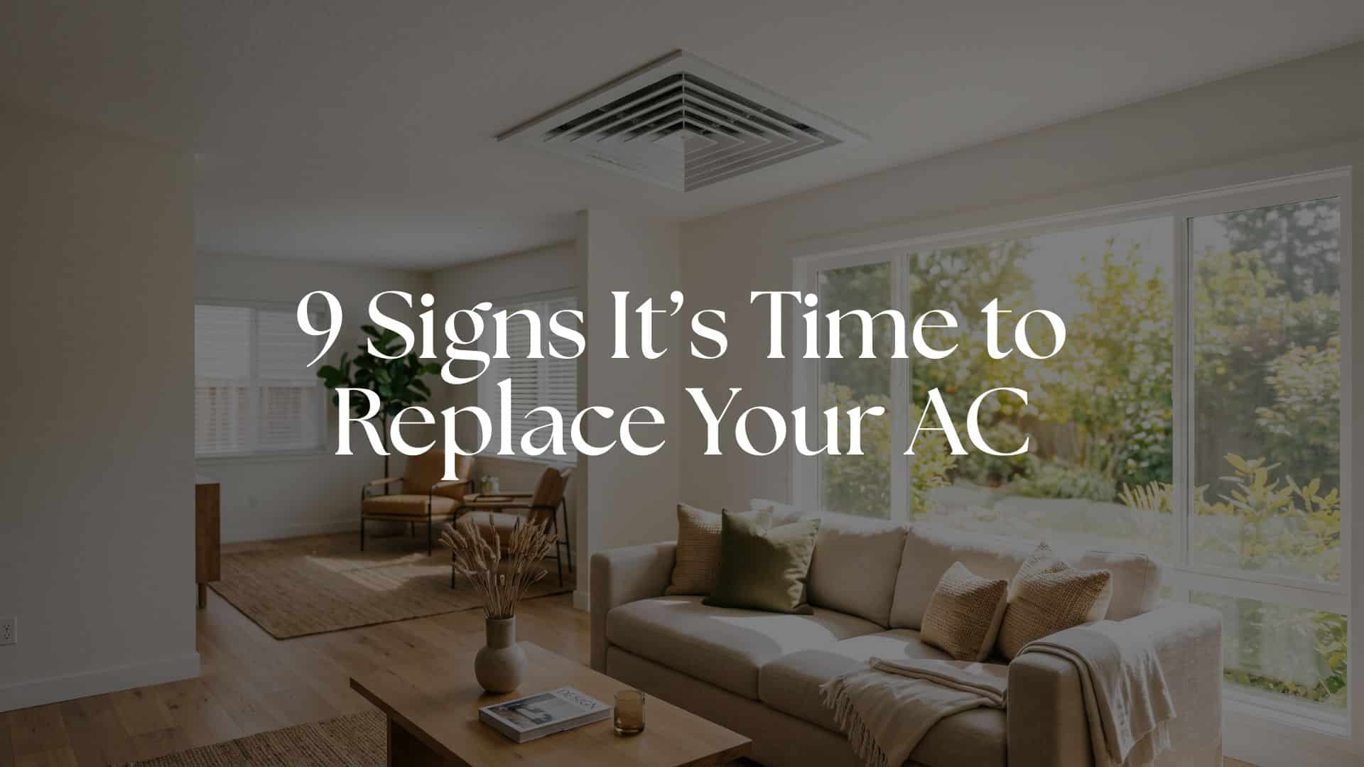 9 Signs It’s Time to Replace Your AC (Not Just Repair It)