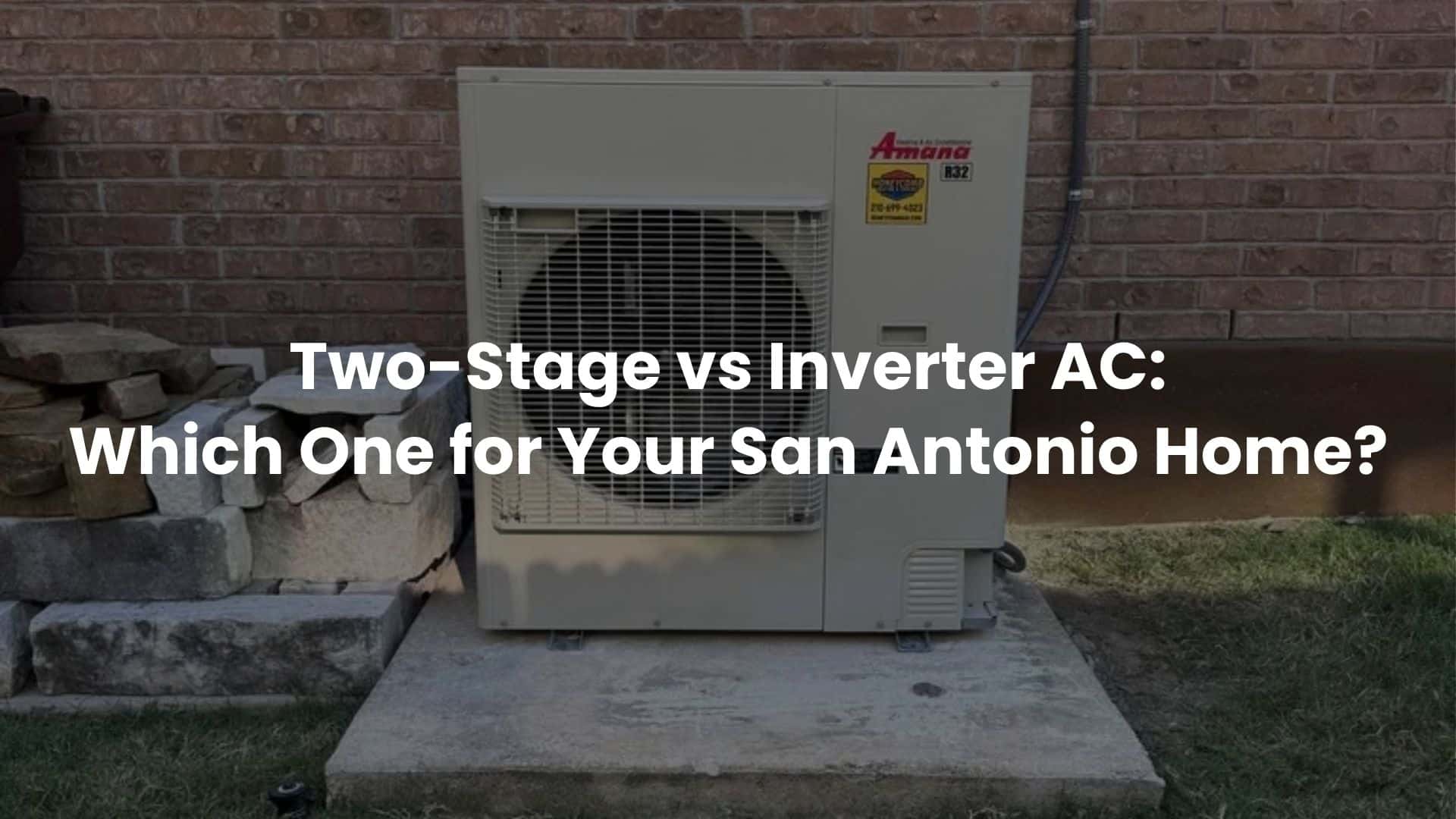 Two-Stage vs Inverter AC: Which One Actually Makes Sense for Your San Antonio Home?